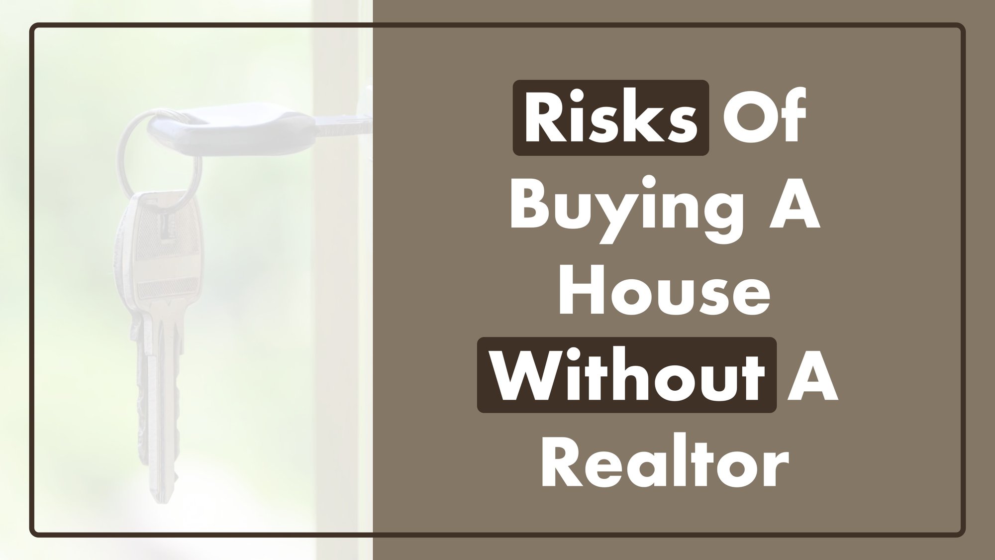 Risks Of Buying Without A Realtor